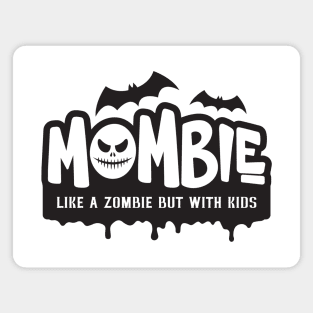 Mombie - Like A Zombie But With Kids Magnet